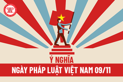 Ý nghĩa ngày Pháp luật Việt Nam 09/11