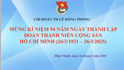 Sinh hoạt truyền thống kỉ niệm 94 năm thành lập Đoàn TNCS HCM