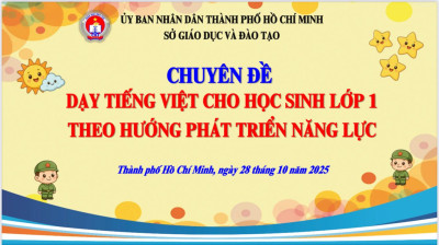 Tập huấn chuyên đề " Dạy Tiếng Việt cho học sinh Lớp 1 theo hướng phát triển năng lực"