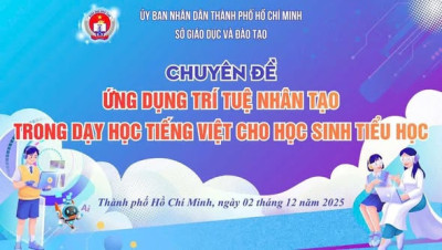 Tập huấn chuyên đề “Ứng dụng trí tuệ nhân tạo trong dạy học Tiếng Việt cho học sinh tiểu học”.